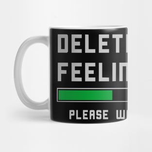 Deleting Feelings Funny Sarcastic Witty Pun Mug